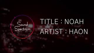 HAON(김하온) - NOAH(Feat 박재범 & Hoody) - [Korean lyrics(가사)]