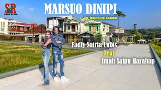 Download lagu MARSUO DINIPI || FADLY SATRIA LUBIS Feat IMAH SAIPU HARAHAP || LAGU TAPSEL MADINA mp3
