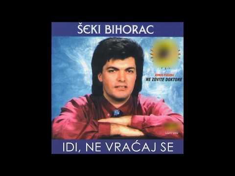 Seki Bihorac - Ne zovite doktore - (Audio 1999)HD