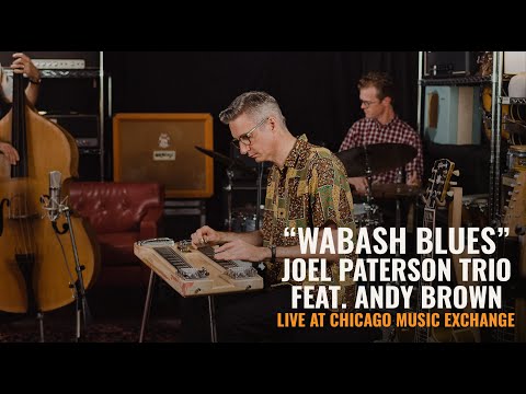 "Wabash Blues" Joel Paterson Trio featuring Andy Brown | Live At Chicago Music Exchange
