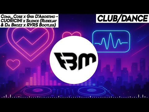 Coma_Cose x Gigi D’Agostino - CUORICINI x Silence (Rudeejay & Da Brozz x RVRS Bootleg) | FBM