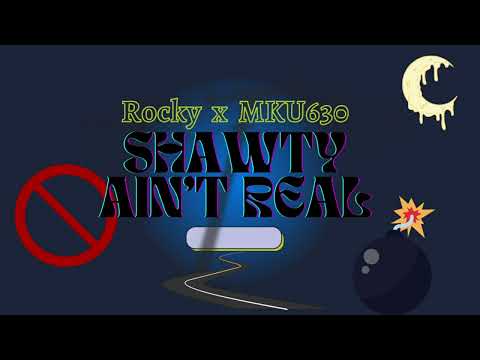 MKU630 ft Rocky - Shawty Ain't Real