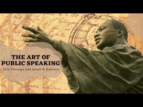 The Art of Public Speaking ~ Part 3 (Chapter 22-31)