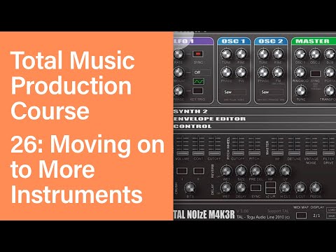 Total Music Production Course 26 63 Moving on to More Instruments