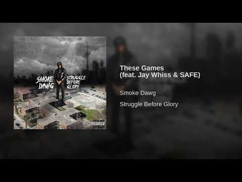 Smoke Dawg - These Games feat  Jay Whiss & SAFE