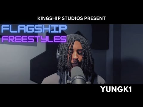 FLAGSHIP FREESTYLES PRESENT - YUNGK1