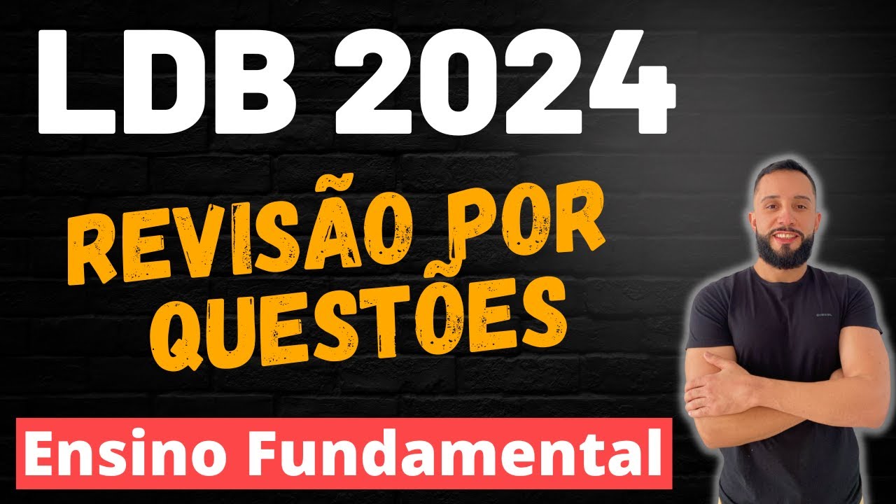 Revisão Por Questões [Aula 06) - Artigo 32º ao 34º - LDB Atualizada para Concursos!