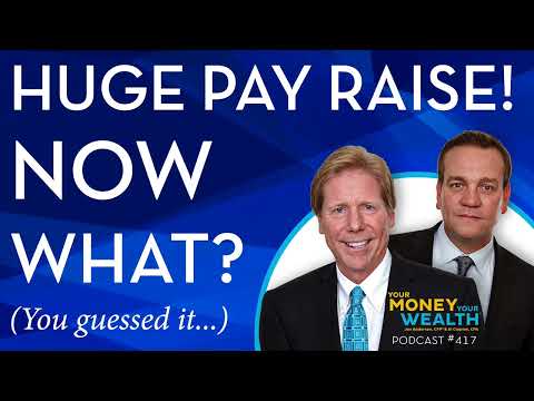 What to Do When You Get a Huge Pay Increase -  417