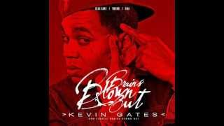 Kevin Gates - Brains Blown Out [ Audio ]