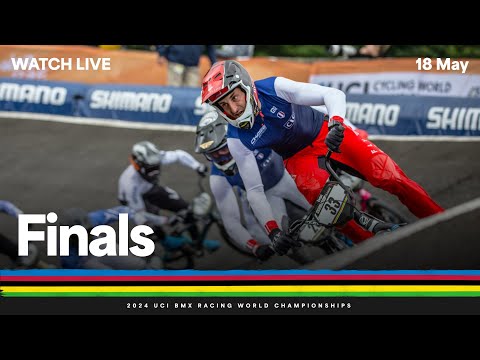 LIVE - Finals | 2024 UCI BMX Racing World Championships
