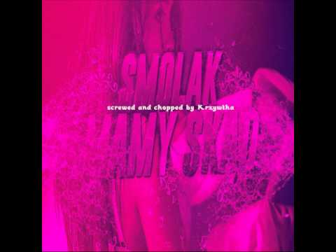 Smolak - Mamy Skąd (Screwed and Chopped by Krzywtha)
