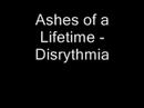 Ashes of a Lifetime - Disrythmia