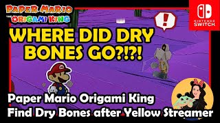 WHERE TO FIND DRY BONES AFTER COMPLETING YELLOW STREAMER  - Paper Mario Origami King
