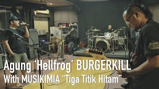 Download lagu Agung 'Hellfrog' BURGERKILL Rehearsal with MUSIKIMIA 'TIGA TITIK HITAM' mp3