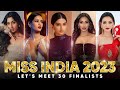 Miss India 2023 Meet Top 30 Finalists