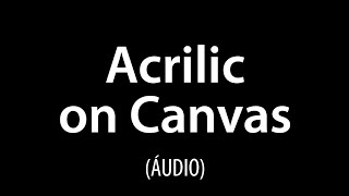 Acrilic On Canvas (instrumental Legião Urbana) ::ÁUDIO::