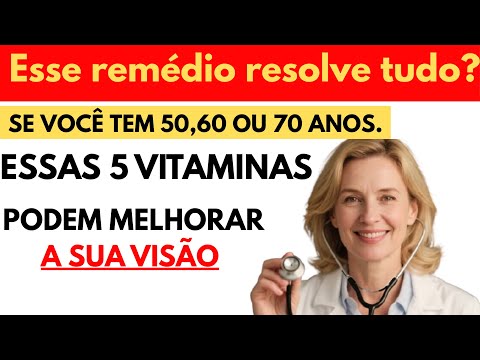 Ophthalmologists Speechless - THESE 5 Vitamins Can Restore Your Vision