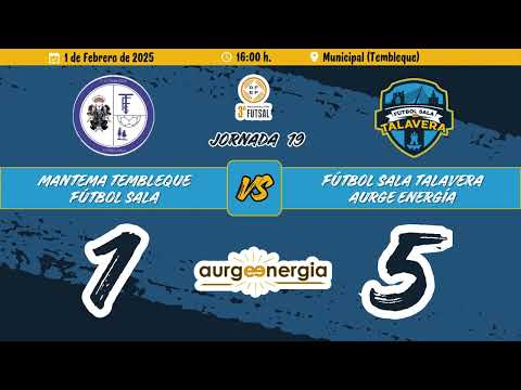 RESUMEN – Mantema Tembleque FS - FS Talavera Aurge Energía (3ª División - Grupo XVI – J19 - 24/25)