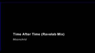 Moonchild - Time After Time - Ravelab Mix