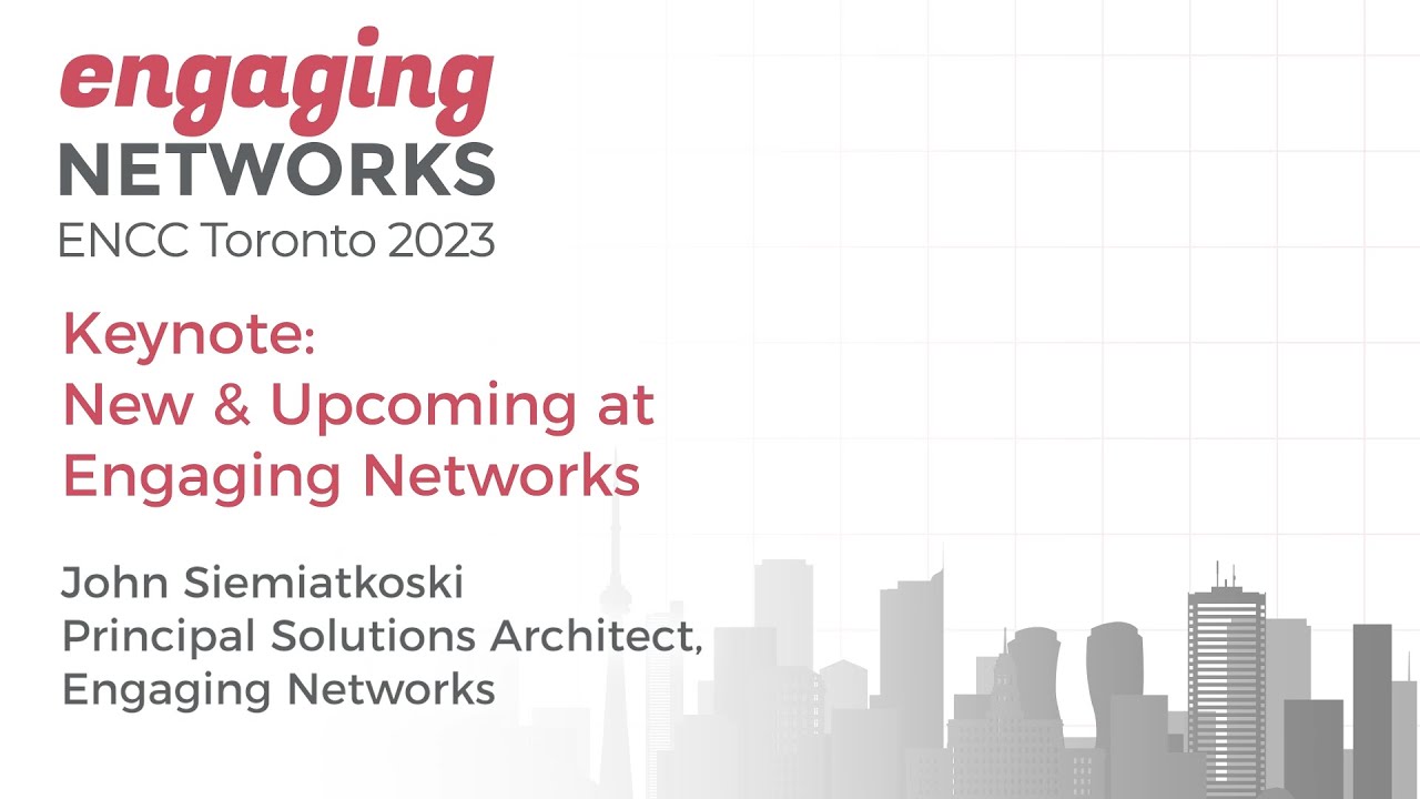 Keynote : New & Upcoming at Engaging Networks