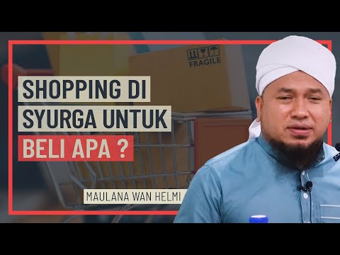 Maulana Wan Helmi - Shopping Di Syurga Untuk Beli Apa
