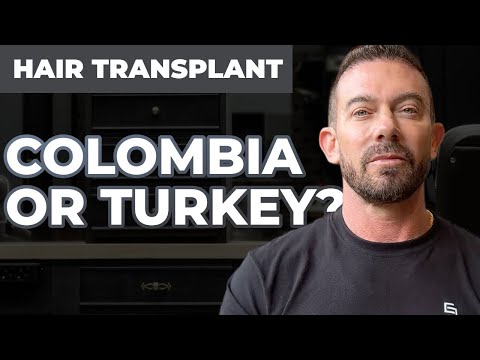 Colombia vs. Turkey for Hair Transplants: What You Need to Know