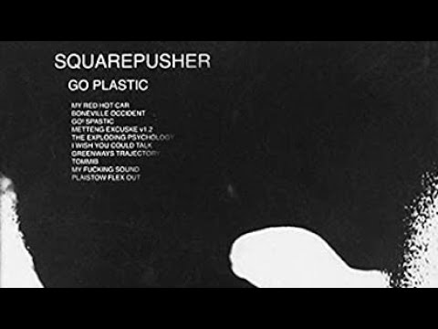 SQUAREPUSHER - Go Plastic (Full album) - 2001