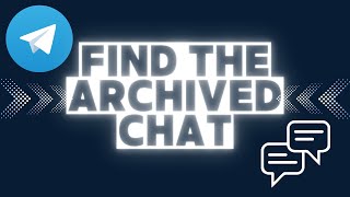 How to Find Archived Chats on Telegram Latest Update July 2022