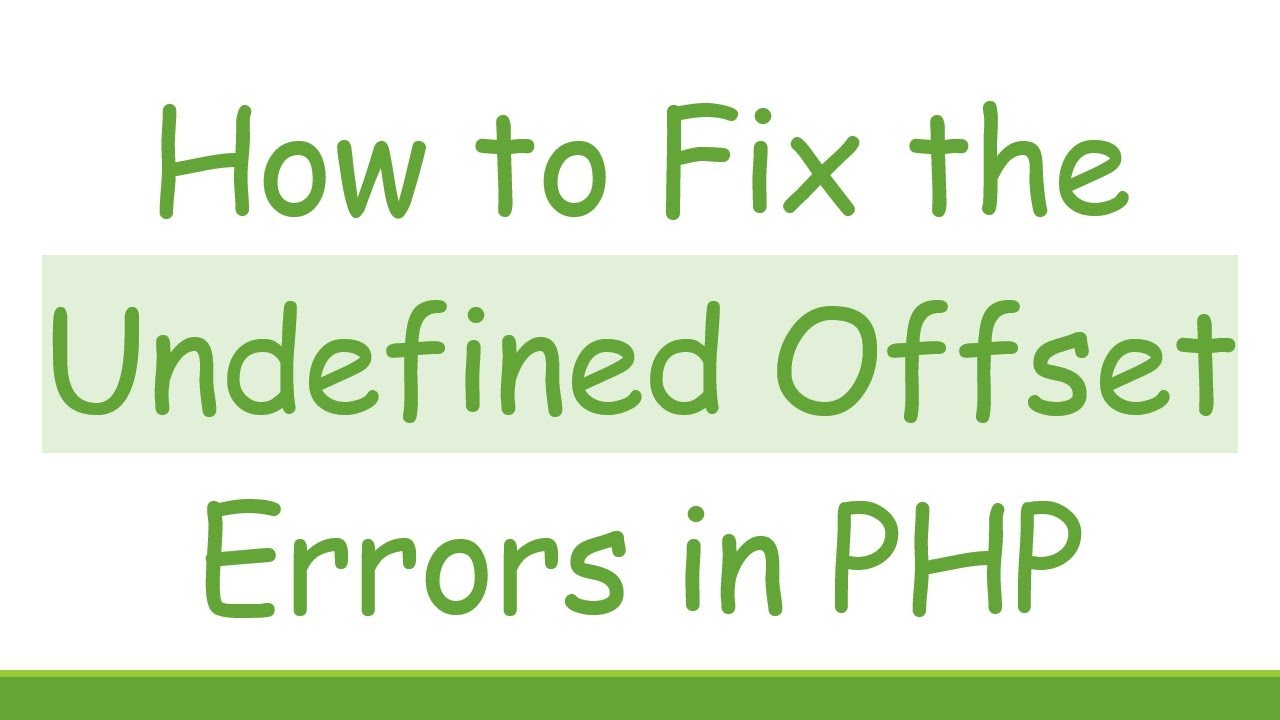 How to Fix the Undefined Offset Errors in PHP