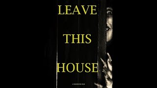 LEAVE THIS HOUSE