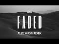 ZHU - Faded (Alex Wann Remix)