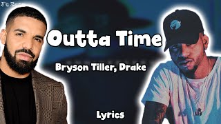 Bryson Tiller - Outta Time (Lyrics) ft. Drake