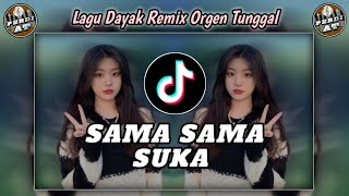 Download lagu SAMA SAMA SUKA || SYENTIA || LAGU DAYAK KALBAR || REMIX ORGEN TUNGGAL || By__ Perdi AT mp3