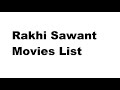 Rakhi Sawant Movies List Total Movies List