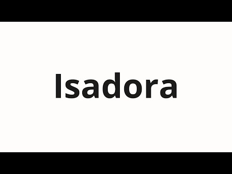How to pronounce Isadora