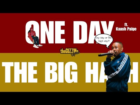 The Big Hash - One Day (Ft. Kaash Paige) | theCUZZINsLyrics