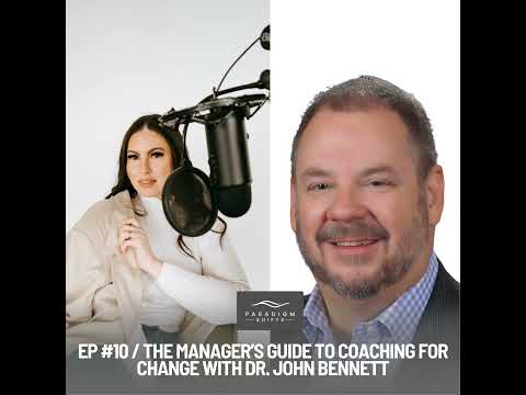 The Manager's Guide to Coaching for Change with Dr. John Bennett