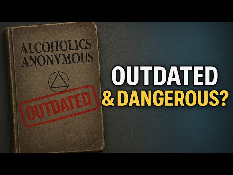 Why Alcoholics Anonymous Is Outdated & Dangerous