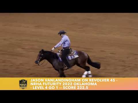 Jason Vanlandingham on Revolver 45 - NRHA Futurity 2022 Oklahoma- Level 4 GO 1 -- Score 222,5