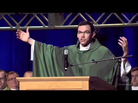 Father John Parks - Saturday Homily - Steubenville East 2014