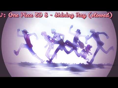 Shining Ray - ONE PIECE ED 8 (slowed & reverb)