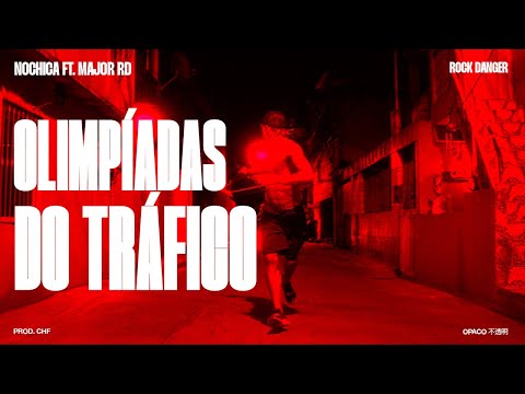 NOCHICA FT. MAJOR RD  - OLIMPÍADAS DO TRÁFICO (Prod. CHF) (Visualizer)