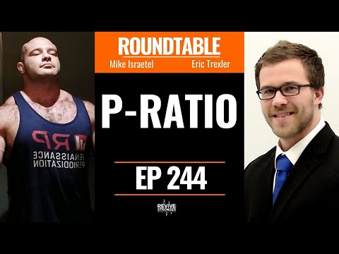244: P-Ratio Roundtable w/ Mike Israetel & Eric Trexler