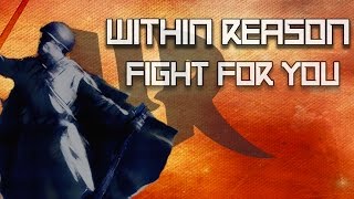 WITHIN REASON -  Fight For You (Lyric Video)
