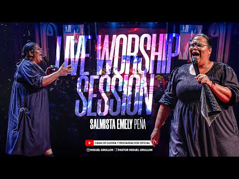 LIVE WORSHIP SESSION | EMELY PEÑA | CASA DE GLORIA Y RESTAURACION