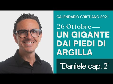 CALENDARIO Cristiano del 26 Ottobre 2021: "Un gigante dai piedi di argilla"