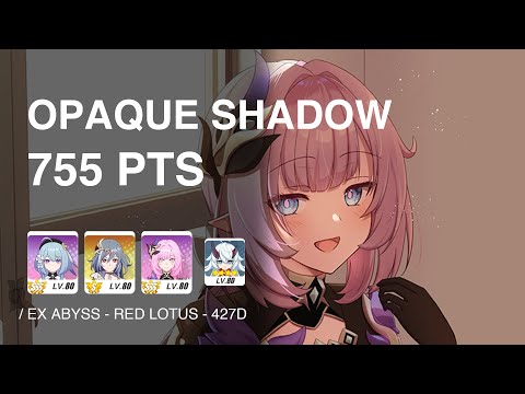 Honkai Impact 3 : EX Abyss RL (427D) : Opaque Shadow (QUA) (755 Pts) : SI HoS MPE (SSS)