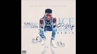 Yung Bleu Ice On My Baby Remix Ft Kevin Gates Clean