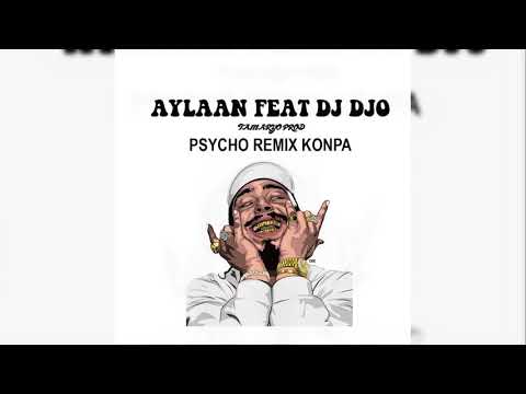 Aylaan feat. Dj Djo - Psycho Remix Konpa {Tamaryo Prod}