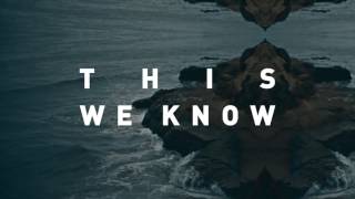 Vertical Worship - &quot;This We Know&quot; (Official Lyric Video)